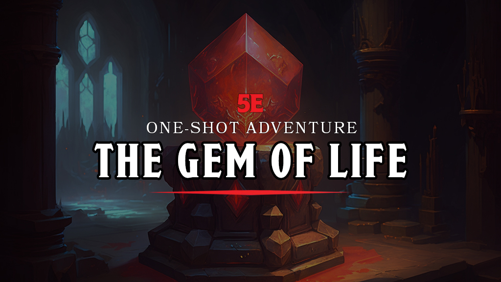 The Gem of Life - 5E Adventure for Levels 3-5