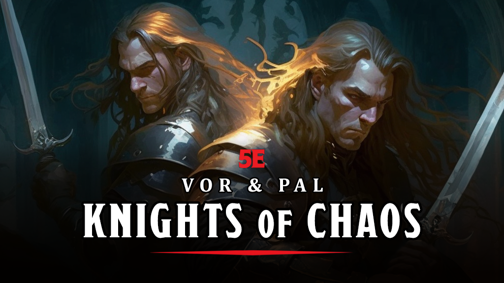 Vor & Pal: Knights of Chaos 5E Adventure