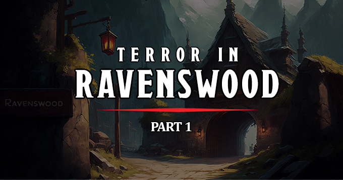 Terror in Ravenswood 5E Adventure - Part 1