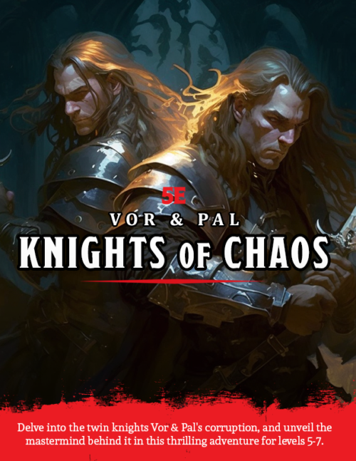 VOR & PAL Knights of Chaos 5E - Adventure for Levels 5-7